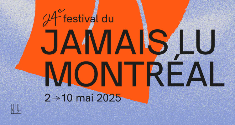 Le Jamais Lu Montréal présentera 23 projets pour son édition 2025