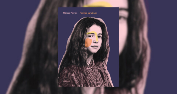 «Femme caméléon» de Mélissa Perron, une histoire touchante sur l’autisme féminin
